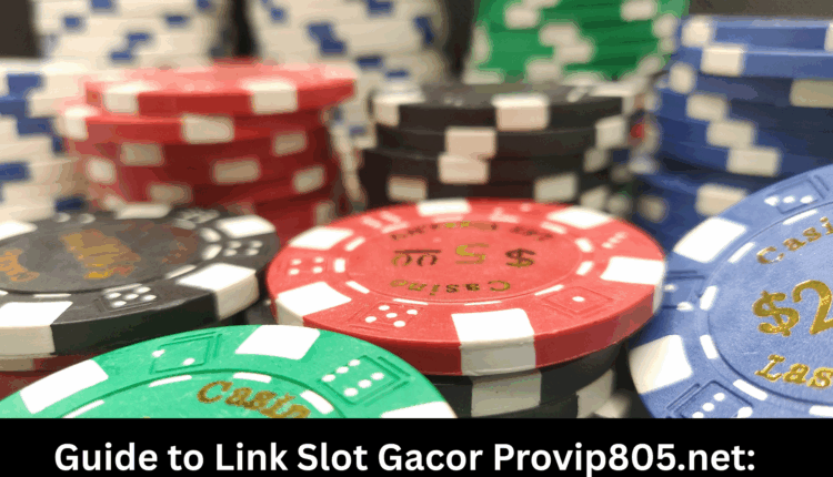 Guide to Link Slot Gacor Provip805.net: Everything You Need to Know