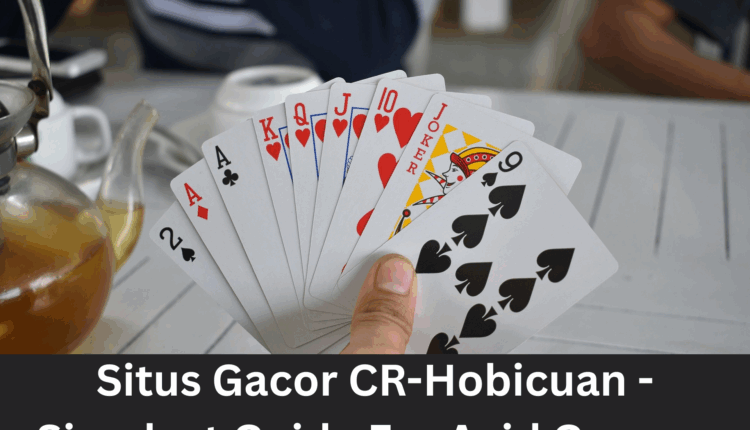 Situs Gacor CR-Hobicuan - Simplest Guide For Avid Gamers