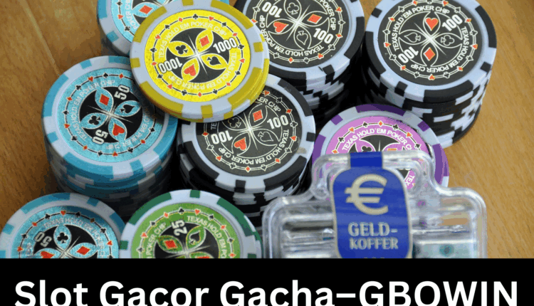 Slot Gacor Gacha–GBOWIN