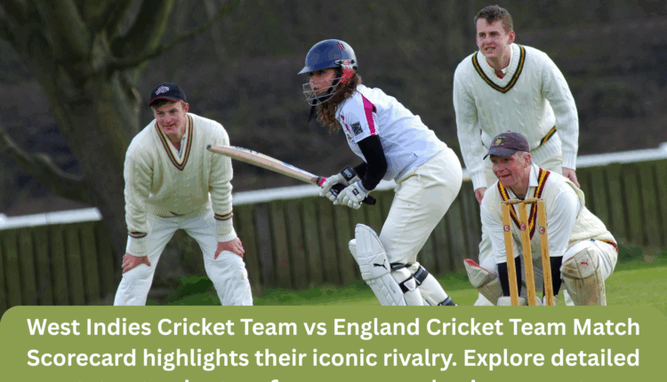 West Indies Cricket Team vs England Cricket Team Match Scorecard
